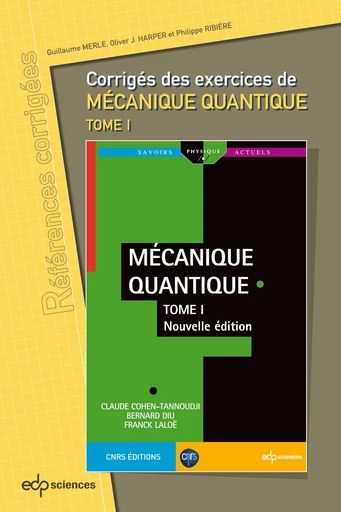 Corrigés des exercices de Mécanique Quantique – Tome 1 - Guillaume Merle, Philippe Ribière, Oliver J. Harper - EDP sciences