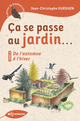 Ça se passe au jardin... De l'automne à l'hiver - Jean-Christophe Guéguen - EDP sciences