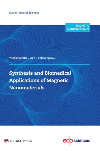 Synthesis and biomedical applications of magnetic nanomaterials - Yanglong Hou, Jing Yu, Song Gao - EDP sciences