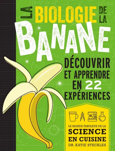 La biologie de la banane - Katie Steckles - EDP sciences