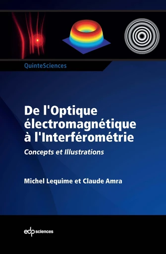 De l'Optique électromagnétique à l'Interférométrie - Concepts et illustrations - Michel Lequime - EDP sciences