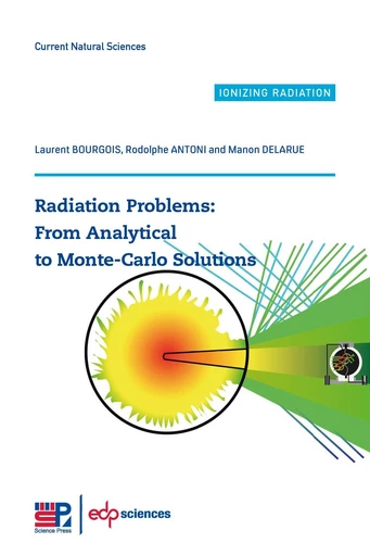 Radiation Problems : From Analytical to Monte-Carlo Solutions - Laurent Bourgois, Rodolphe Antoni, Manon Delarue - EDP sciences