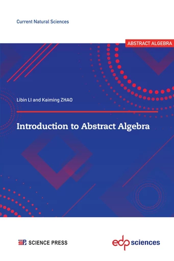 Introduction to Abstract Algebra - Libin Li, Kaiming Zhao - EDP sciences