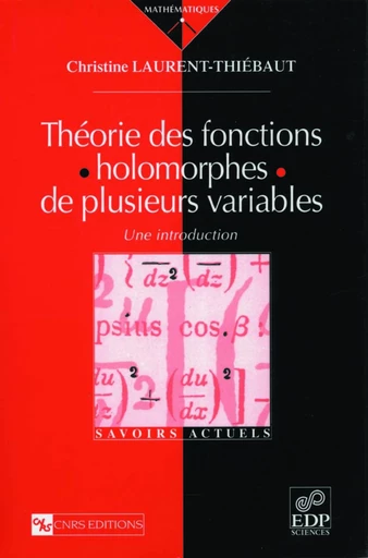 Théorie des fonctions holomorphes de plusieurs variables - Une introduction - Christine Laurent-Thiébaut - EDP sciences