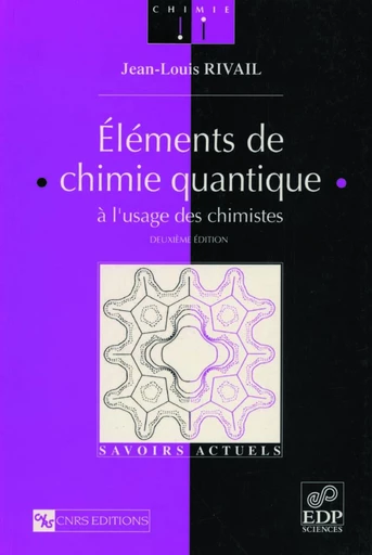 Éléments de chimie quantique à l'usage des chimistes (2e édition) - Jean-Louis Rivail - EDP sciences