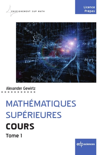 Mathématiques supérieures - Cours - Tome 1 - Alexander Gewirtz - EDP sciences