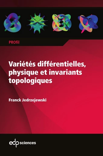 Variétés différentielles, physique et invariants topologiques - Franck Jedrzejewski - EDP sciences