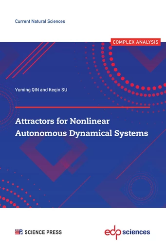 Attractors for Nonlinear Autonomous Dynamical Systems - Yuming QIN, Keqin Su - EDP sciences