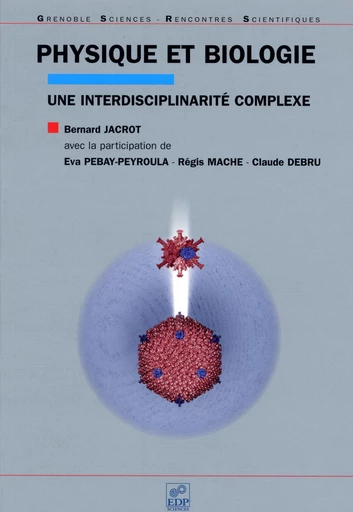 Physique et biologie une interdisciplinarité complexe - Claude Debru - EDP sciences