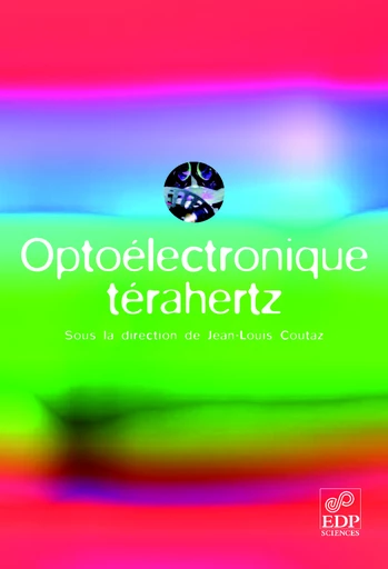 Optoélectronique terahertz - Jean-Louis Coutaz - EDP sciences