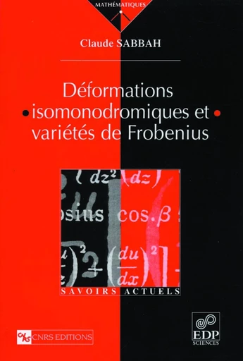 Déformations isomonodromiques et variétés de Frobenius - Claude Sabbat - EDP sciences