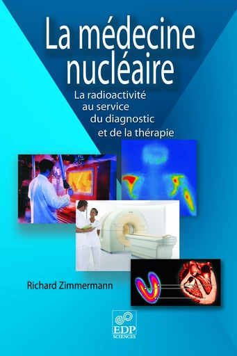 La Médecine nucléaire - Richard Zimmermann - EDP sciences