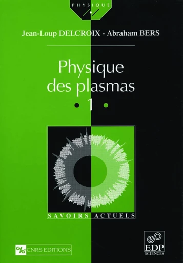 Physique des plasmas. 1 - Abraham Bers - EDP sciences