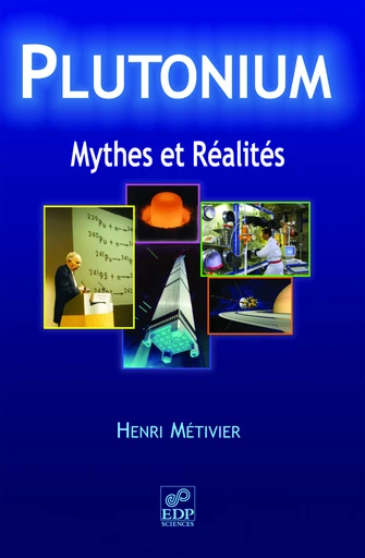 Plutonium - Mythes et réalités - Henri Métivier - EDP sciences