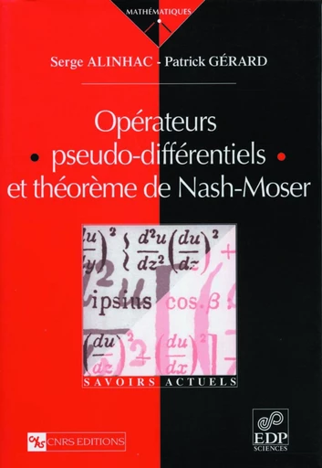 Opérateurs pseudo-différentiels et théorème de Nash-Moser - Serge Alinhac - EDP sciences