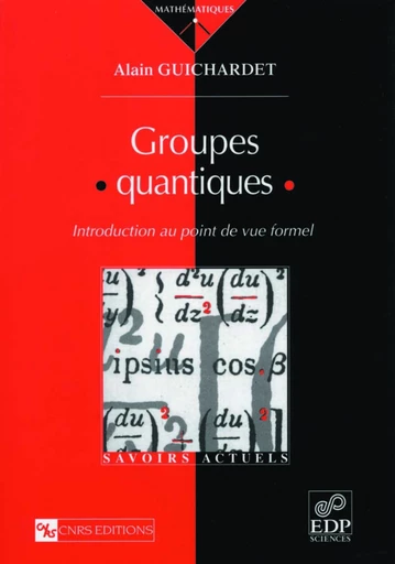 Groupes quantiques - Introduction au point de vue formel - Alain Guichardet - EDP sciences