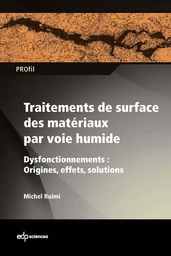 Traitements de surface des matériaux par voie humide - Dysfonctionnements : Origines, effets, solutions