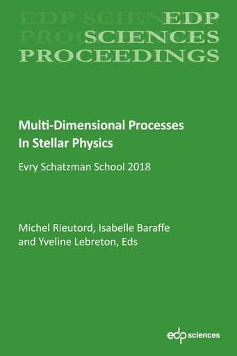 Multi-Dimensional Processes In Stellar Physics - Michel Rieutord, Isabelle Baraffe, Yveline Lebreton - EDP sciences