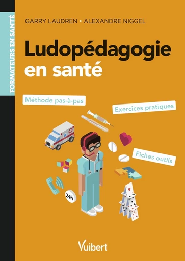 Ludopédagogie en santé : pour les formations en santé - Garry Laudren, Alexandre Niggel - Vuibert