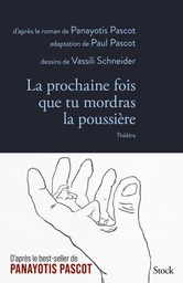 La prochaine fois que tu mordras la poussière - Théâtre