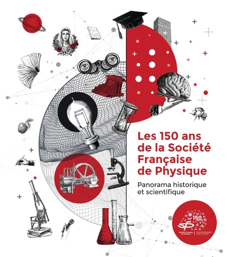 Les 150 ans de la Société Française de Physique - Ouvrage Collectif - EDP sciences