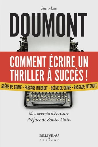 Comment écrire un thriller à succès - Jean-Luc Doumont - Béliveau Éditeur