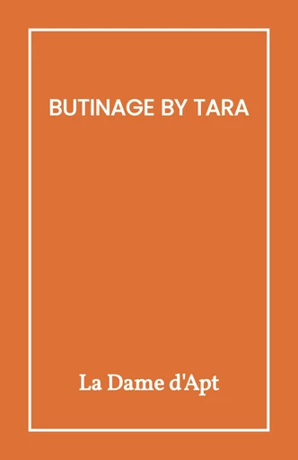 Butinage by Tara - La Dame d'Apt - Librinova