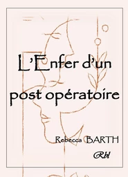 L’Enfer d’un post-opératoire