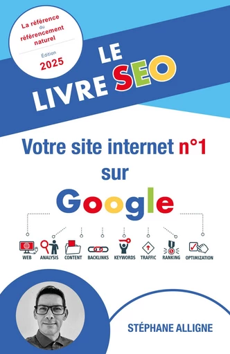 Le Livre SEO : votre site internet n° 1 sur Google - Stéphane Alligne - Librinova