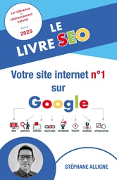 Le Livre SEO : votre site internet n° 1 sur Google