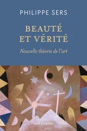 Beauté et vérité : Nouvelle théorie de l'Art