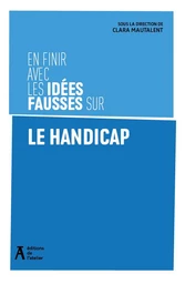 En finir avec les idées fausses sur le handicap