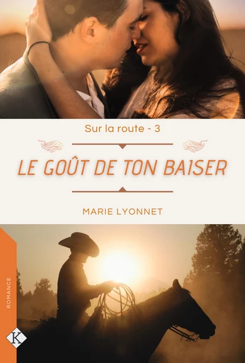 Le Goût de ton baiser - Sur la route T3 - Marie Lyonnet - Éditions Kadaline