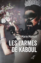 LES LARMES DE KABOUL - CARNETS AFGHANS