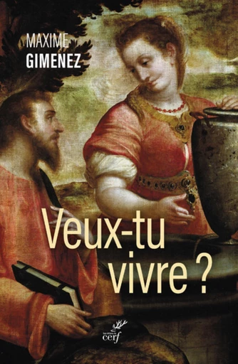 VEUX-TU VIVRE ? -  GIMENEZ MAXIME - Editions du Cerf