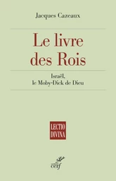 LE LIVRE DES ROIS - ISRAEL, LE MOBY-DICK DE DIEU