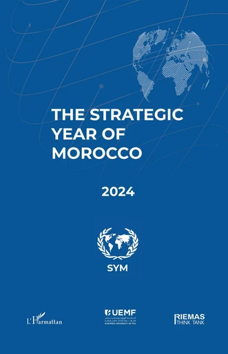 The Strategic Year of Morocco 2024 -  - Editions L'Harmattan