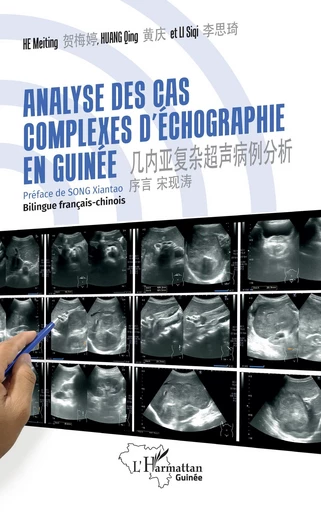 Analyses des cas complexes d'échographie en Guinée - Meiting He, Qing Huang, Siqi Li - Editions L'Harmattan