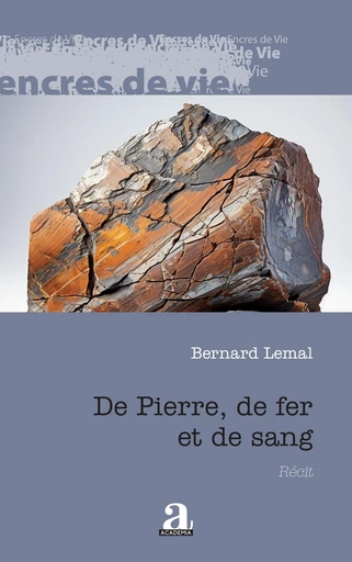 De Pierre, de fer et de sang - Bernard Lemal - Academia