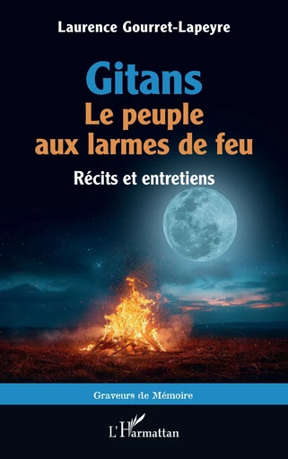 Gitans. Le peuple aux larmes de feu - Laurence Gourret-Lapeyre - Editions L'Harmattan