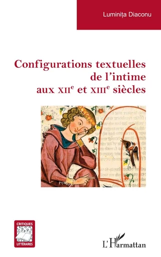 Configurations textuelles de l’intime aux XIIe et XIIIe siècles - Luminita Diaconu - Editions L'Harmattan