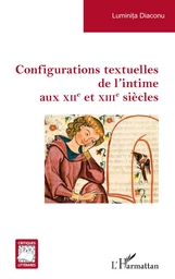 Configurations textuelles de l’intime aux XIIe et XIIIe siècles