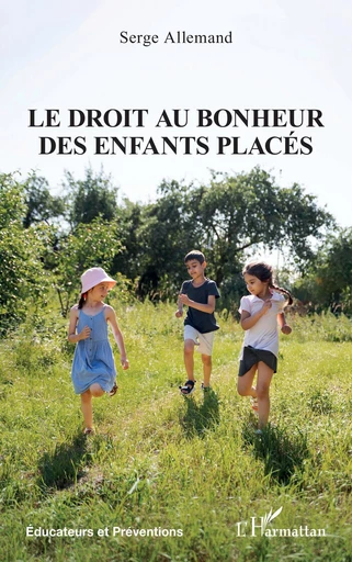 Le droit au bonheur des enfants placés - Serge Allemand - Editions L'Harmattan