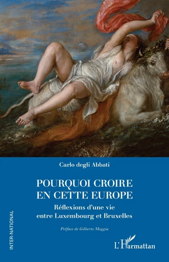 Pourquoi croire en cette Europe - Carlo Degli Abbati - Editions L'Harmattan