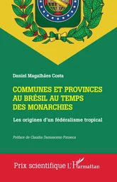 Communes et provinces au Brésil au temps des monarchies