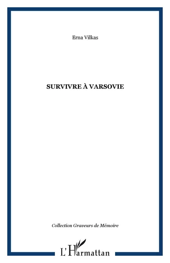 Survivre à Varsovie - Erna Vilkas - Editions L'Harmattan