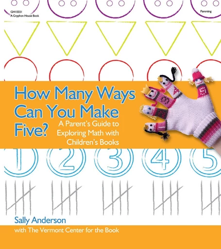 How Many Ways Can You Make Five? - Sally Anderson - Gryphon House Inc.