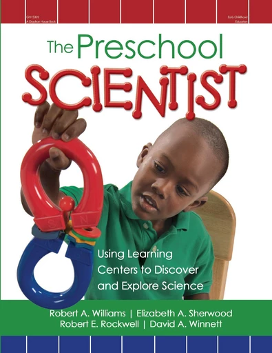 The Preschool Scientist - Robert Williams - Gryphon House Inc.