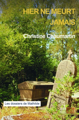 Hier ne meurt jamais - Christine Chaumartin - Banlieue Est Editions