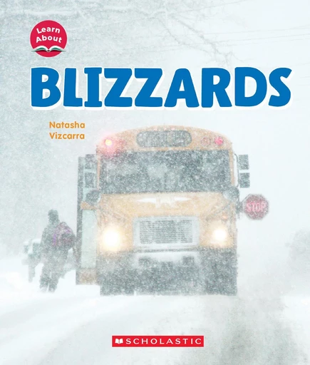 Blizzards (Learn About: Wild Weather) - Natasha Vizcarra - Scholastic Inc.